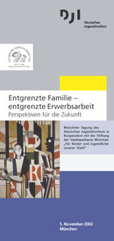 Deutsches Jugendinstitut, entgrenzte Familie - entgrenzte Erwerbsarbeit