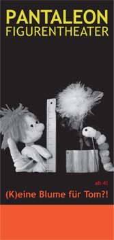 Figurentheater Pantaleon, (K)eine Blume für Tom?!